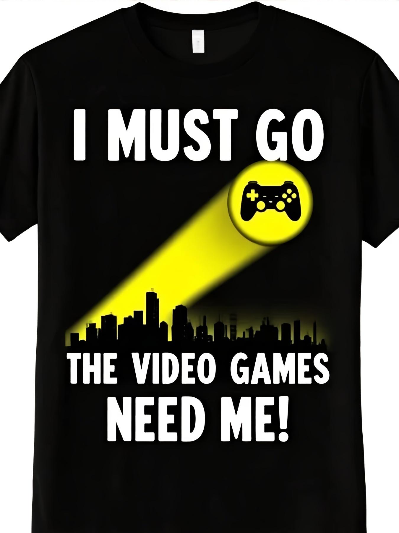 I Must Go The Video Games Need - Street Fashion Events のレビューと価格
